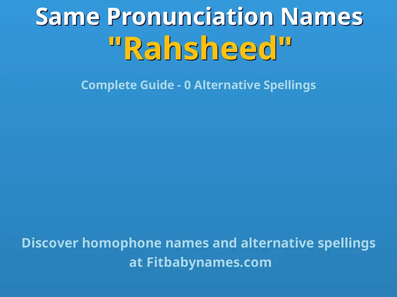 Infographic: Rahsheed same pronunciation names, similar names, and homophone names