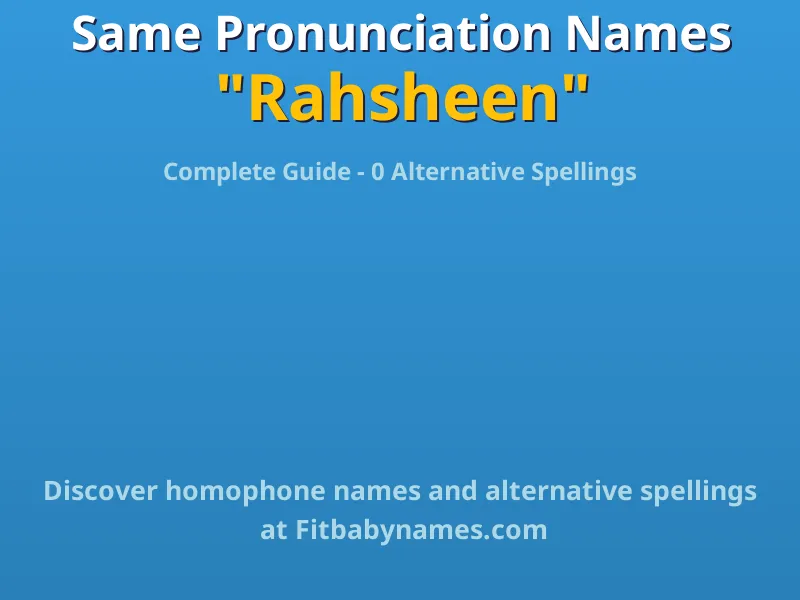 Infographic: Rahsheen same pronunciation names, similar names, and homophone names