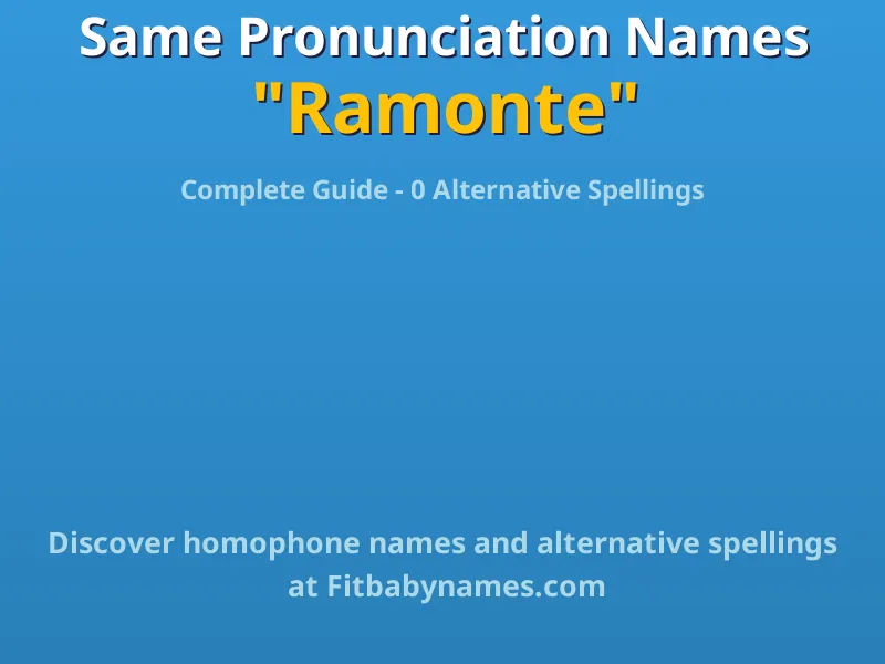 Infographic: Ramonte same pronunciation names, similar names, and homophone names