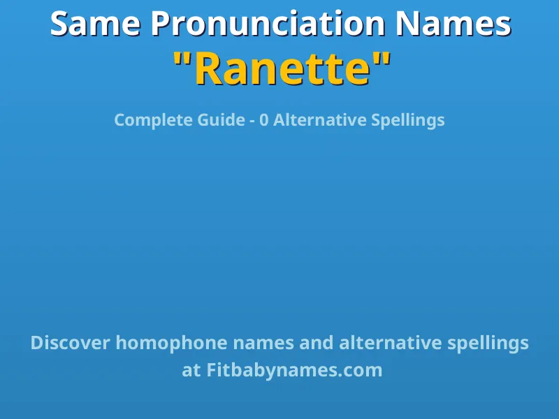 Infographic: Ranette same pronunciation names, similar names, and homophone names