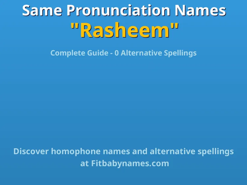 Infographic: Rasheem same pronunciation names, similar names, and homophone names
