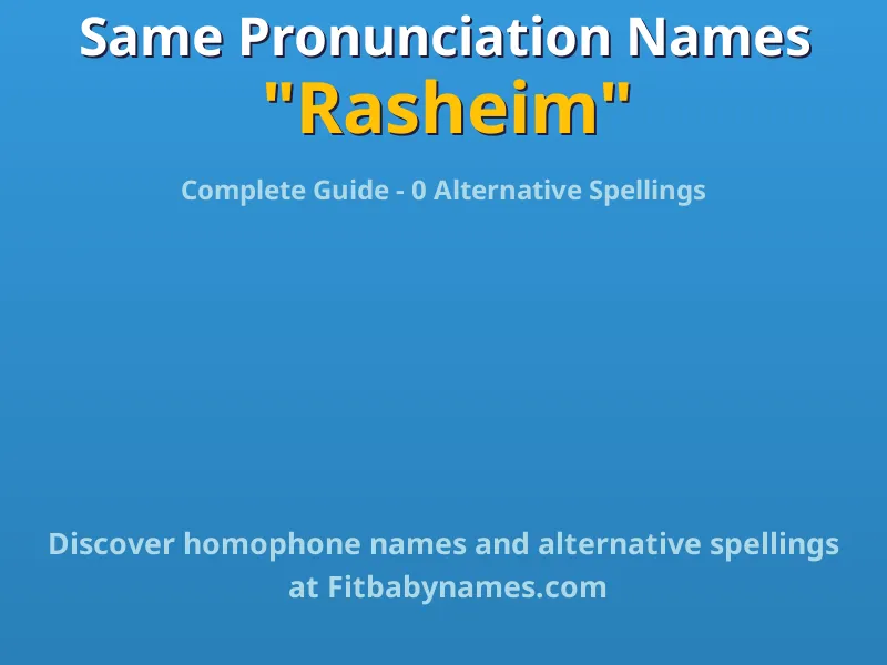 Infographic: Rasheim same pronunciation names, similar names, and homophone names