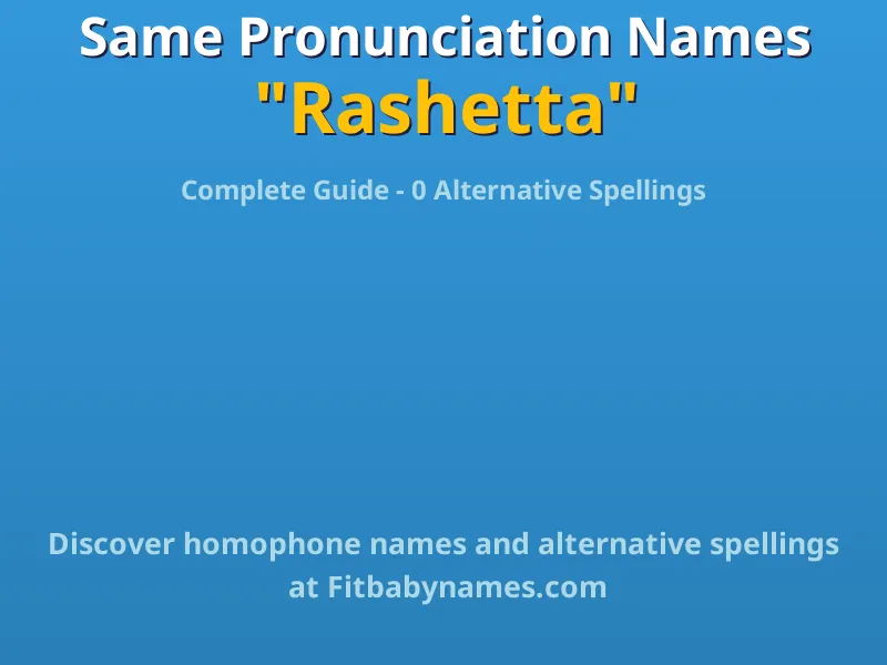 Infographic: Rashetta same pronunciation names, similar names, and homophone names