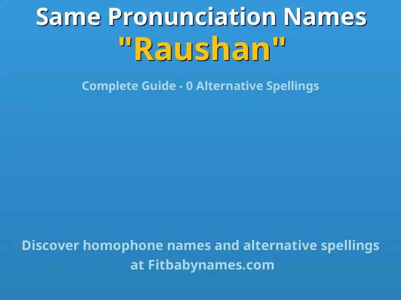 Infographic: Raushan same pronunciation names, similar names, and homophone names