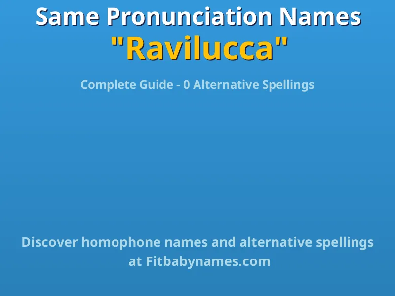 Infographic: Ravilucca same pronunciation names, similar names, and homophone names
