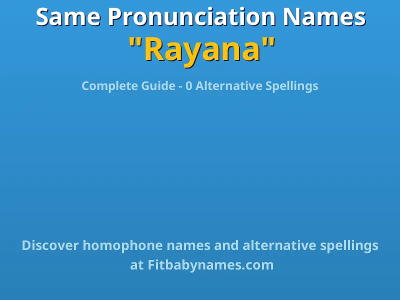 Infographic: Rayana same pronunciation names, similar names, and homophone names