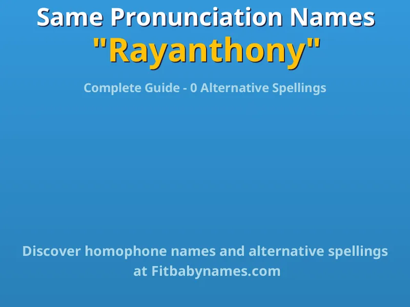 Infographic: Rayanthony same pronunciation names, similar names, and homophone names