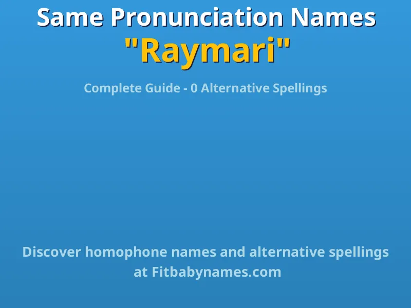 Infographic: Raymari same pronunciation names, similar names, and homophone names