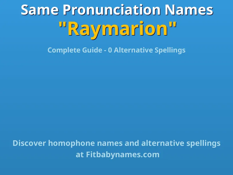 Infographic: Raymarion same pronunciation names, similar names, and homophone names