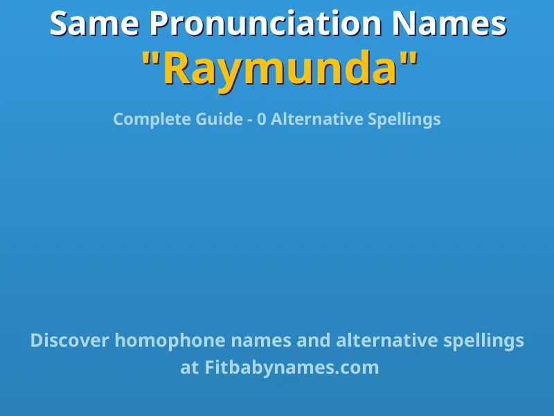 Infographic: Raymunda same pronunciation names, similar names, and homophone names