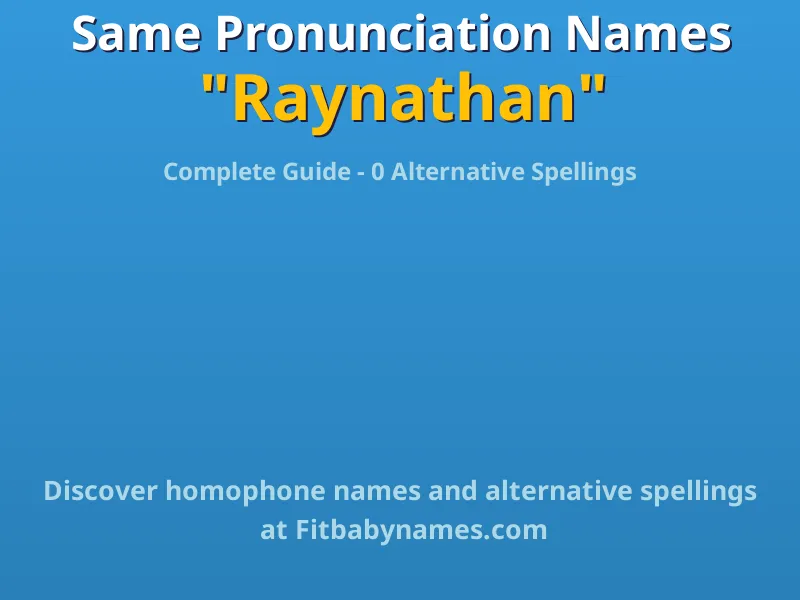Infographic: Raynathan same pronunciation names, similar names, and homophone names