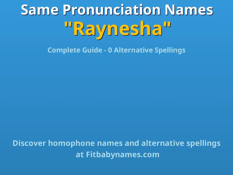 Infographic: Raynesha same pronunciation names, similar names, and homophone names