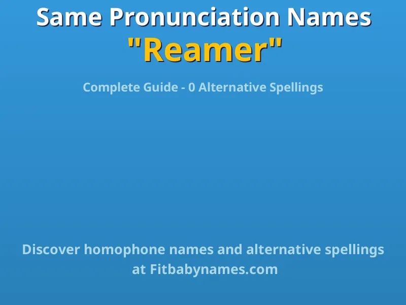 Infographic: Reamer same pronunciation names, similar names, and homophone names