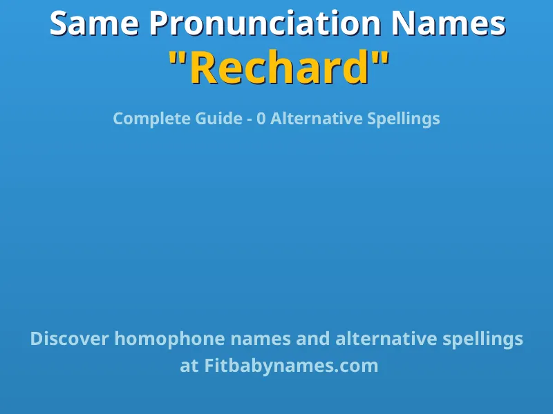 Infographic: Rechard same pronunciation names, similar names, and homophone names