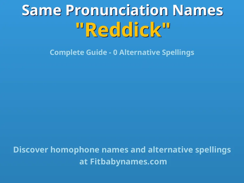 Infographic: Reddick same pronunciation names, similar names, and homophone names