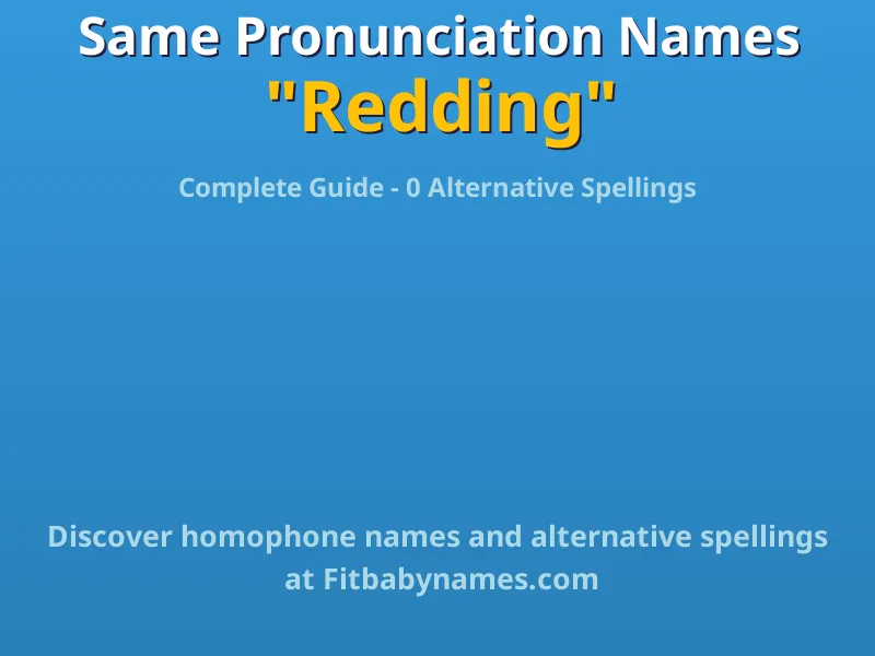 Infographic: Redding same pronunciation names, similar names, and homophone names