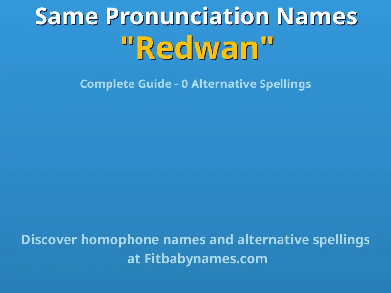 Infographic: Redwan same pronunciation names, similar names, and homophone names