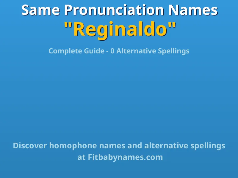 Infographic: Reginaldo same pronunciation names, similar names, and homophone names