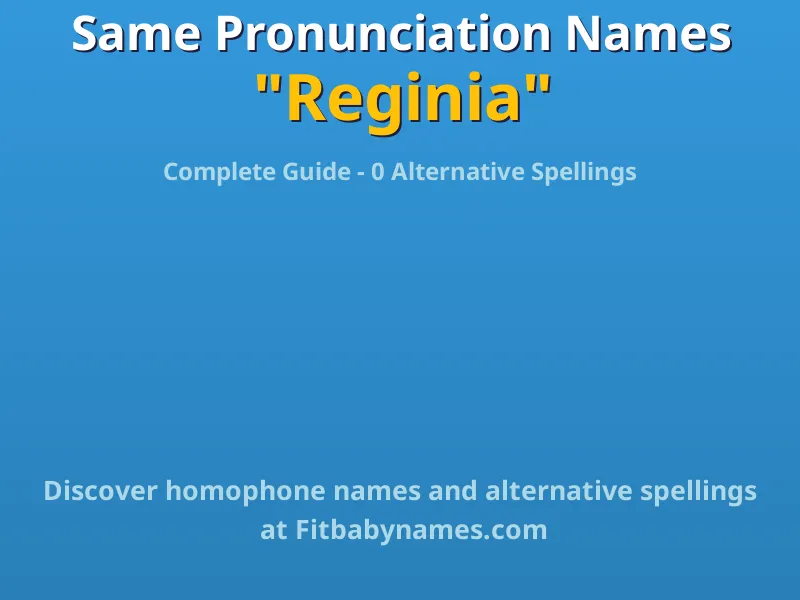 Infographic: Reginia same pronunciation names, similar names, and homophone names
