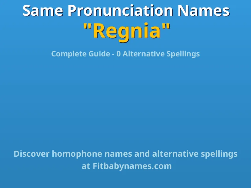 Infographic: Regnia same pronunciation names, similar names, and homophone names