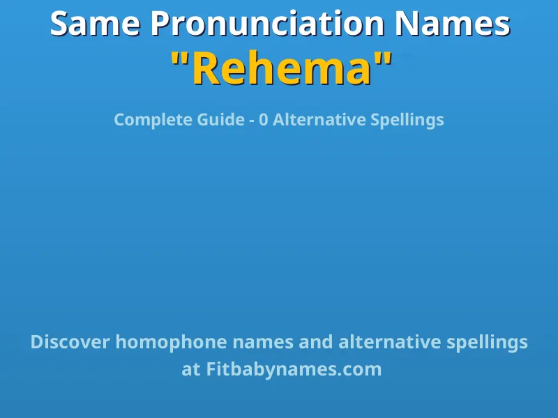 Infographic: Rehema same pronunciation names, similar names, and homophone names