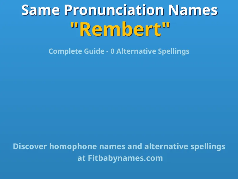 Infographic: Rembert same pronunciation names, similar names, and homophone names