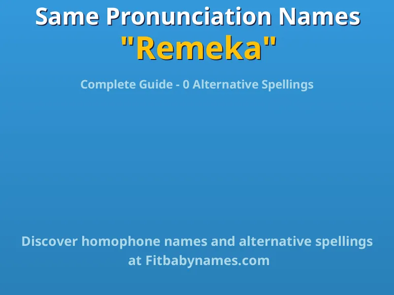 Infographic: Remeka same pronunciation names, similar names, and homophone names