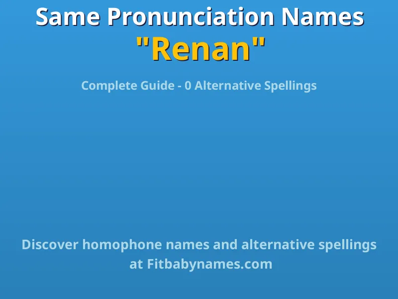 Infographic: Renan same pronunciation names, similar names, and homophone names