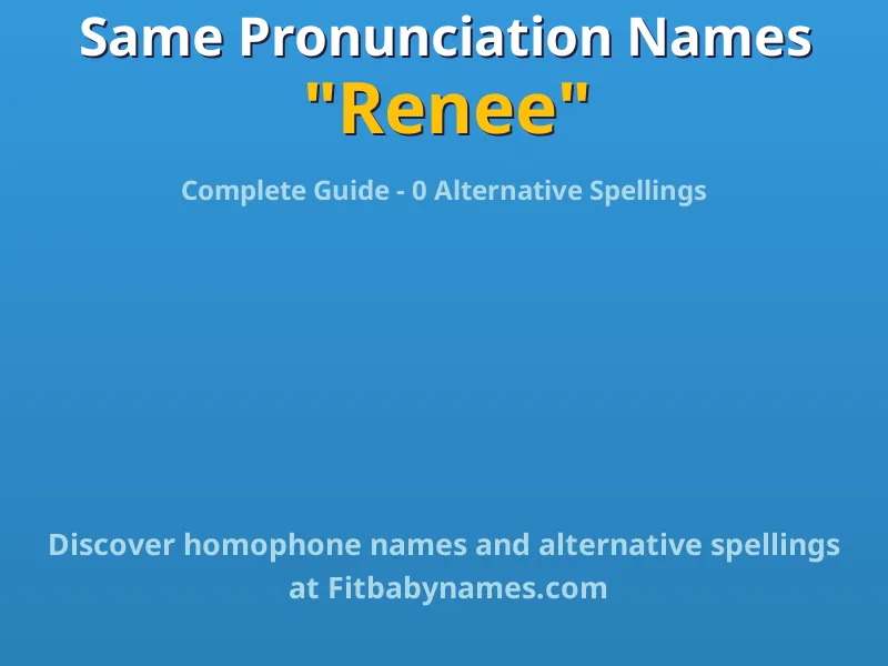 Infographic: Renee same pronunciation names, similar names, and homophone names
