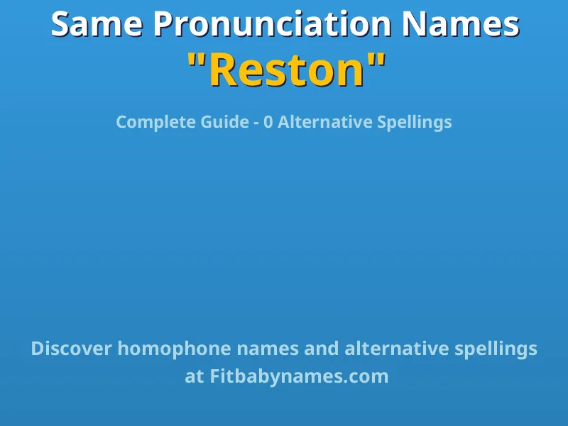 Infographic: Reston same pronunciation names, similar names, and homophone names
