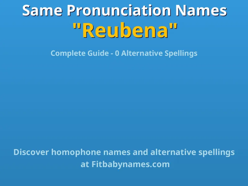Infographic: Reubena same pronunciation names, similar names, and homophone names