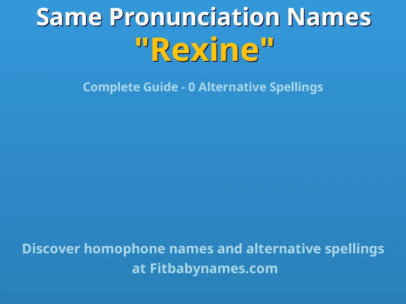 Infographic: Rexine same pronunciation names, similar names, and homophone names