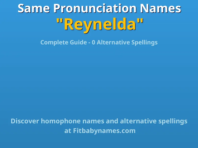 Infographic: Reynelda same pronunciation names, similar names, and homophone names
