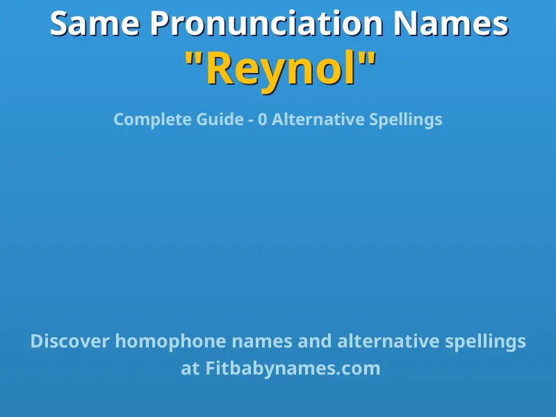 Infographic: Reynol same pronunciation names, similar names, and homophone names