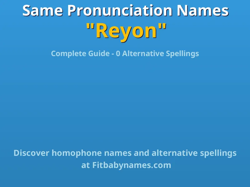 Infographic: Reyon same pronunciation names, similar names, and homophone names