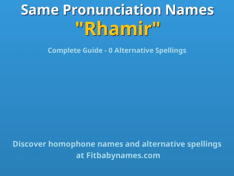 Infographic: Rhamir same pronunciation names, similar names, and homophone names