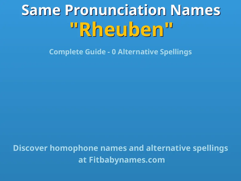Infographic: Rheuben same pronunciation names, similar names, and homophone names