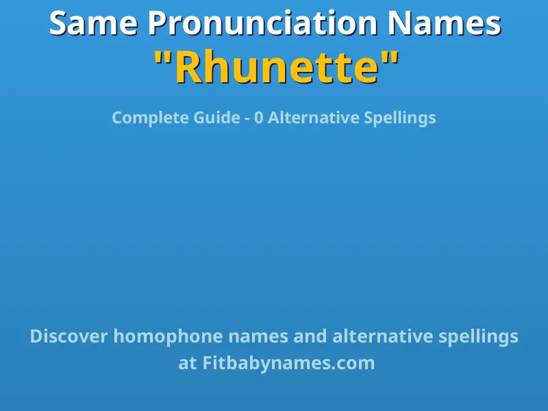 Infographic: Rhunette same pronunciation names, similar names, and homophone names