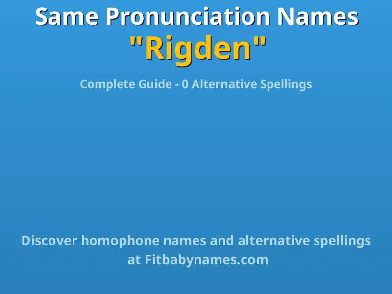 Infographic: Rigden same pronunciation names, similar names, and homophone names