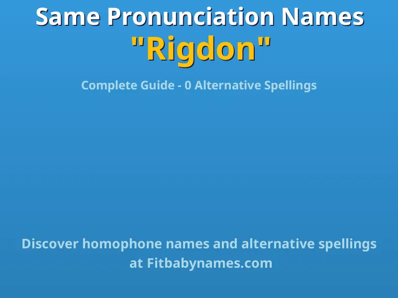 Infographic: Rigdon same pronunciation names, similar names, and homophone names