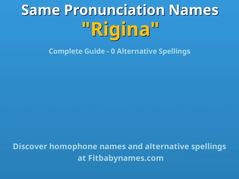 Infographic: Rigina same pronunciation names, similar names, and homophone names