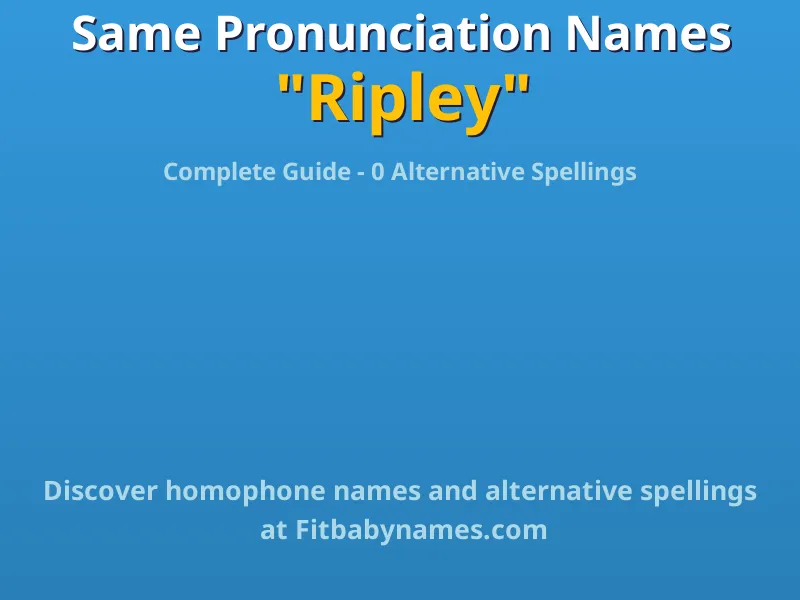 Infographic: Ripley same pronunciation names, similar names, and homophone names