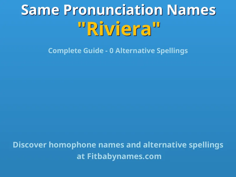 Infographic: Riviera same pronunciation names, similar names, and homophone names
