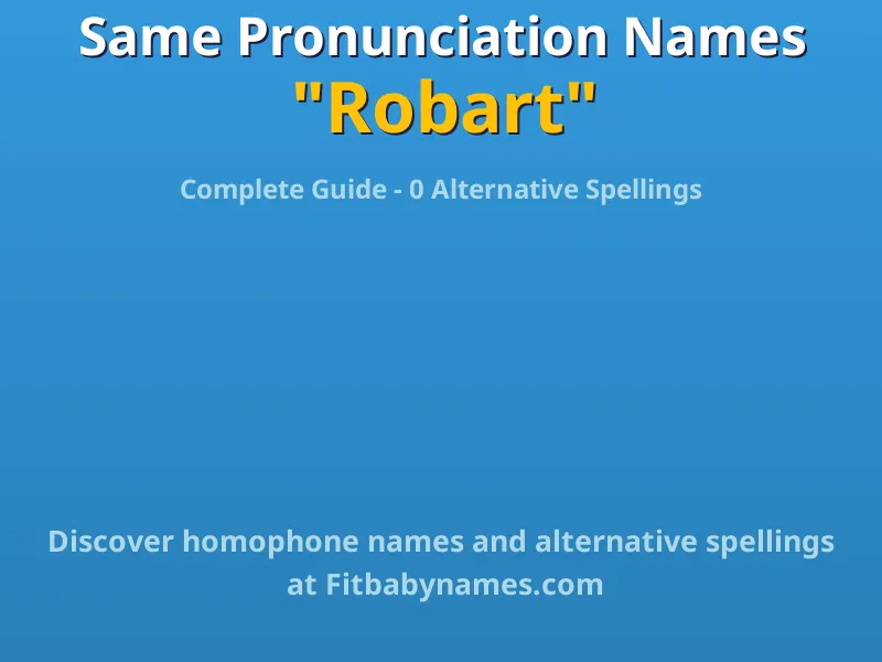 Infographic: Robart same pronunciation names, similar names, and homophone names