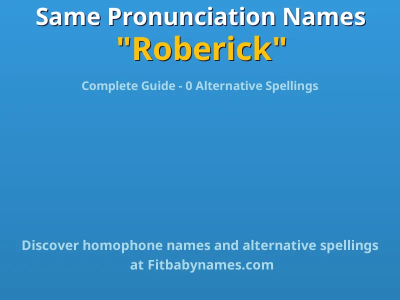Infographic: Roberick same pronunciation names, similar names, and homophone names