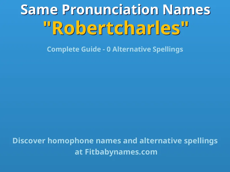 Infographic: Robertcharles same pronunciation names, similar names, and homophone names