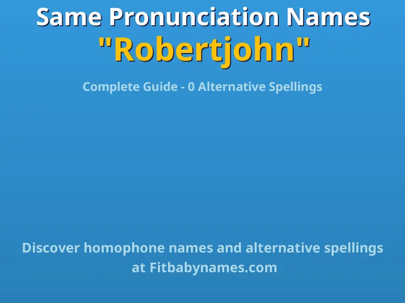 Infographic: Robertjohn same pronunciation names, similar names, and homophone names