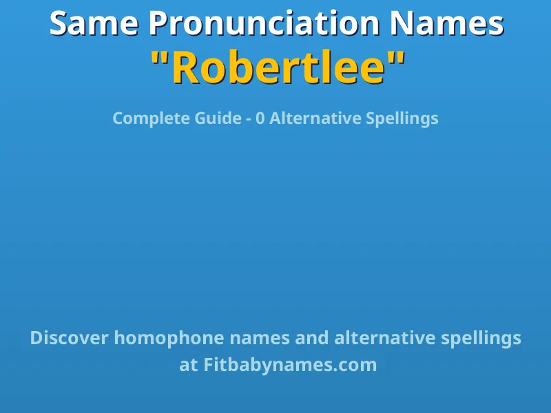 Infographic: Robertlee same pronunciation names, similar names, and homophone names