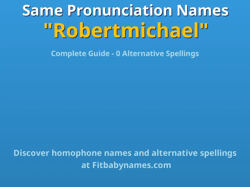 Infographic: Robertmichael same pronunciation names, similar names, and homophone names