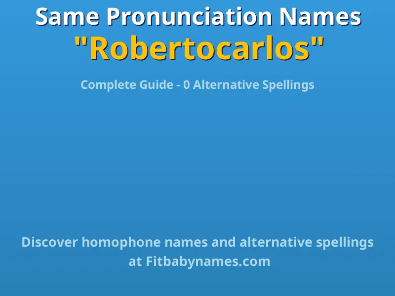 Infographic: Robertocarlos same pronunciation names, similar names, and homophone names